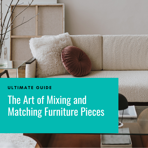 The Art of Mixing and Matching Furniture Pieces